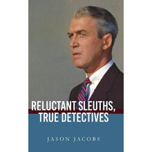 Reluctant Sleuths True Detectives by Jason Jacobs Hardcover Book