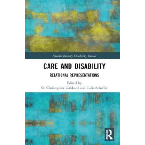 Care and Disability Relational Representations Hardcover Book