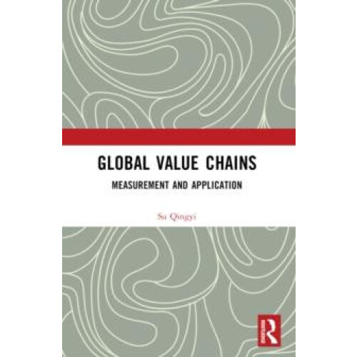Global Value Chains Measurement and Application by Su Qingyi Paperback