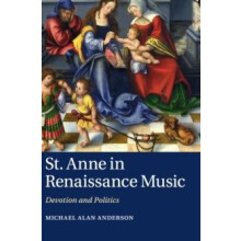St. Anne in Renaissance Music by Michael Alan Anderson Hardcover Book