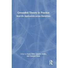 Grounded Theory in Practice RealLife Applications across Disciplines H