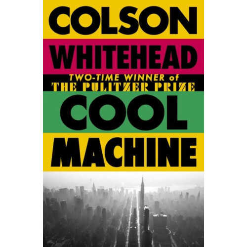 Cool Machine by Colson Whitehead Hardcover Book