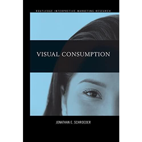 Visual Consumption by Jonathan Schroeder Hardcover Book