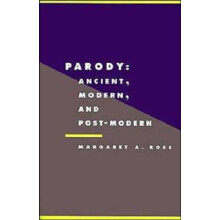 Parody Ancient Modern and PostModern by Margaret A. Rose Paperback Boo