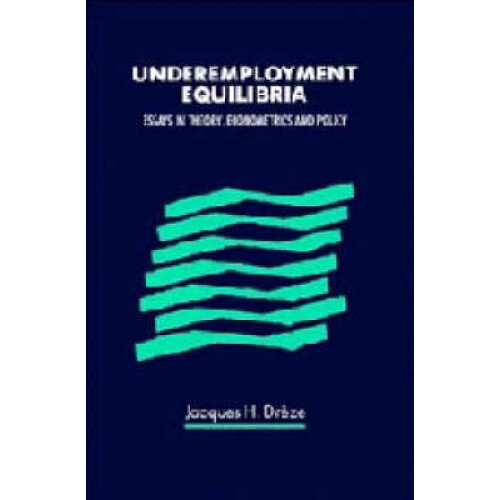 Underemployment Equilibria Essays in Theory Econometrics and Policy by