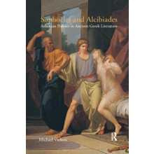 Sophocles and Alcibiades Athenian Politics in Ancient Greek Literature
