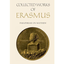 Collected Works of Erasmus Paraphrase on Matthew Volume 45 by Desideri