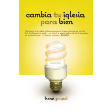 En Cambia Tu Iglesia Para Bien by Brad Powell Paperback Book