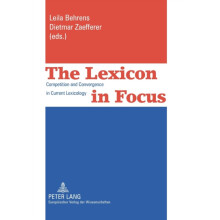 The Lexicon in Focus Competition and Convergence in Current Lexicology