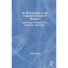 Introduction to the Cognitive Science of Religion by Claire White Hard