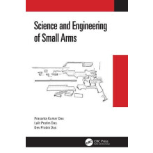 Science and Engineering of Small Arms by Prasanta Kumar Das Hardcover