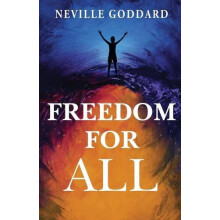 Freedom for All by Neville Goddard Paperback Book