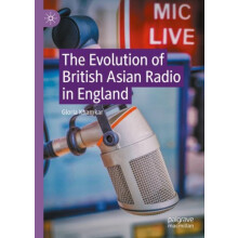The Evolution of British Asian Radio in England by Gloria Khamkar Hard