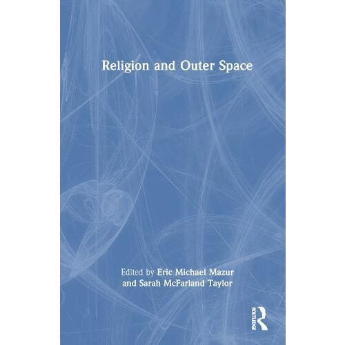 Religion and Outer Space Hardcover Book