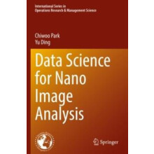 Data Science for Nano Image Analysis by Chiwoo Park Paperback Book