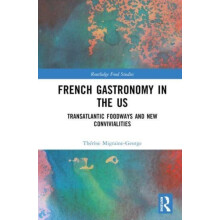 French Gastronomy in the US Transatlantic Foodways and New Convivialit