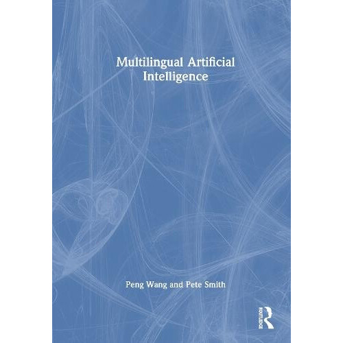 Multilingual Artificial Intelligence by Peng Wang Hardcover Book
