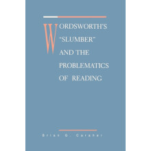 Wordsworths Slumber and the Problematics of Reading by Brian Caraher P