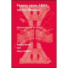 France from 1851 to the Present Universalism in Crisis by Roger Celest