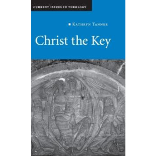 Christ the Key by Kathryn Tanner Hardcover Book