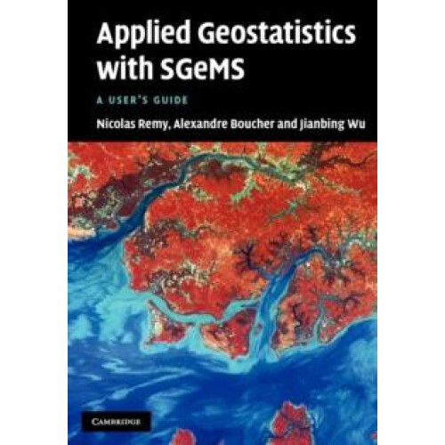Applied Geostatistics with Sgems A Users Guide by Nicolas Remy Paperba