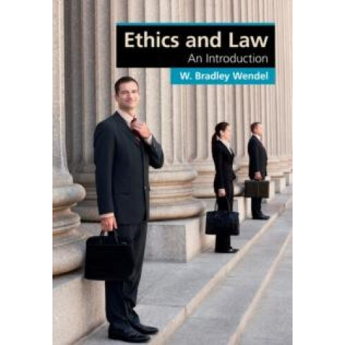 Ethics and Law by W. Bradley Wendel Paperback Book
