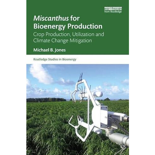Miscanthus for Bioenergy Production Crop Production Utilization and Cl