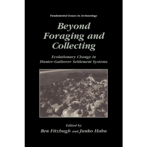 Beyond Foraging and Collecting Evolutionary Change in HunterGatherer S