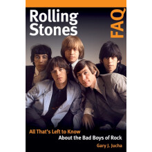 Rolling Stones FAQ All Thats Left to Know About the Bad Boys of Rock b