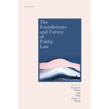 Foundations and Future of Public Law Essays in Honour of Paul Craig by