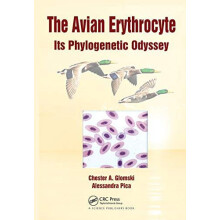 The Avian Erythrocyte Its Phylogenetic Odyssey by Chester A. Glomski P