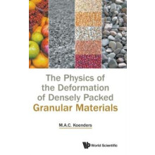 PHYSICS OF DEFORMATION OF DENSELY PACKED GRANULAR MATERIALS by KOENDER
