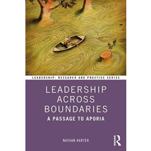 Leadership Across Boundaries A Passage to Aporia by Nathan Harter Pape