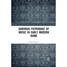 Baronial Patronage of Music in Early Modern Rome by Valerio Morucci Pa