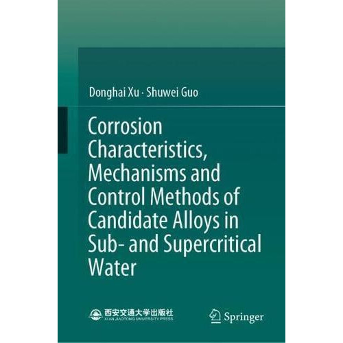 Corrosion Characteristics Mechanisms and Control Methods of Candidate