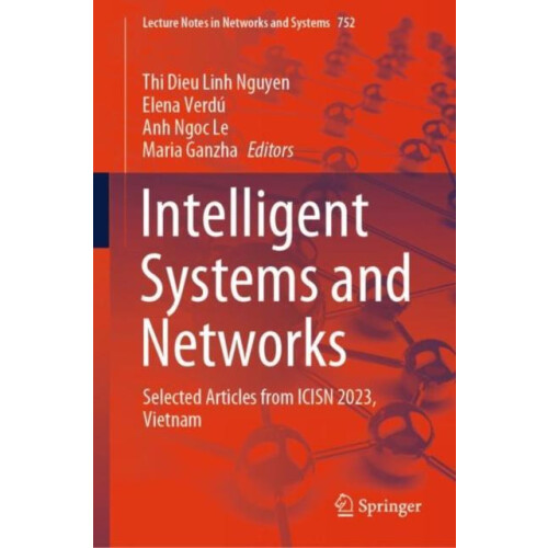 Intelligent Systems and Networks Selected Articles from ICISN 2023 Vie