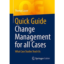 Quick Guide Change Management for all Cases What Case Studies Teach Us