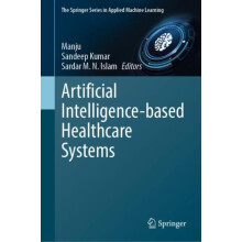 Artificial Intelligencebased Healthcare Systems Hardcover Book