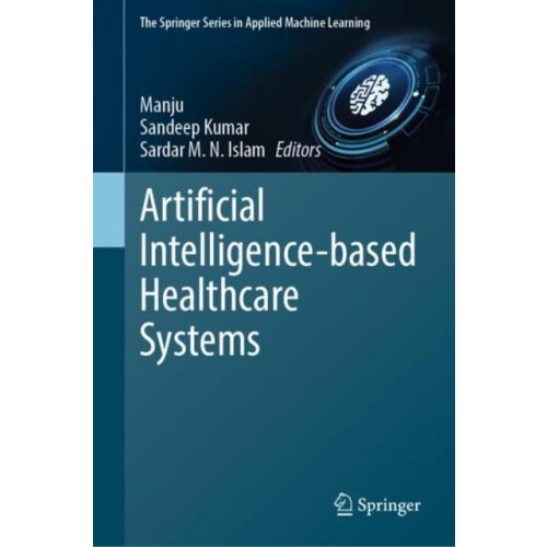 Artificial Intelligencebased Healthcare Systems Hardcover Book