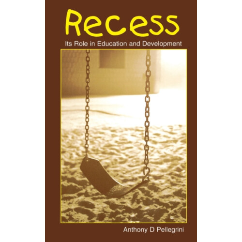 Recess Its Role in Education and Development by Anthony D. Pellegrini