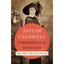 Ceremony of the Innocent by Taylor Caldwell Paperback Book