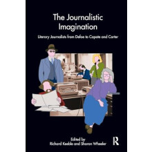 The Journalistic Imagination Literary Journalists from Defoe to Capote