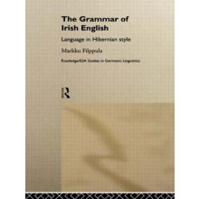 The Grammar of Irish English Language in Hibernian Style by Markku Fil