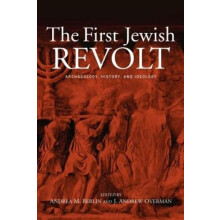 The First Jewish Revolt Archaeology History and Ideology by Andrea M.