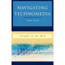 Navigating Technomedia Caught in the Web by Sam Han Paperback Book