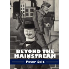 Beyond the Mainstream Essays on Modern and Contemporary Art by Peter S