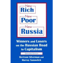 New Rich New Poor New Russia Winners and Losers on the Russian Road to