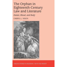 The Orphan in EighteenthCentury Law and Literature Estate Blood and Bo