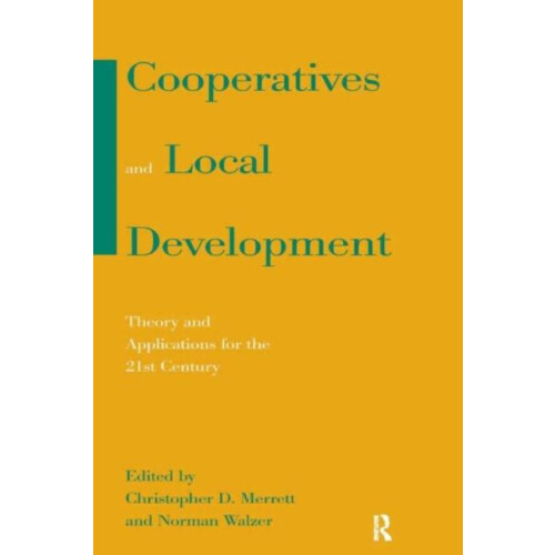 Cooperatives and Local Development Theory and Applications for the 21s