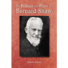 The Politics and Plays of Bernard Shaw by Judith Evans Paperback Book
